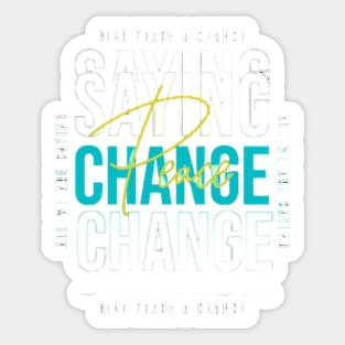 Give Peace A Change. Sticker